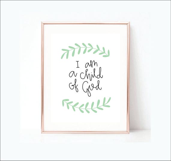 I Am A Child Of God Printable Lds Quote Instant Download Quote Printable Art