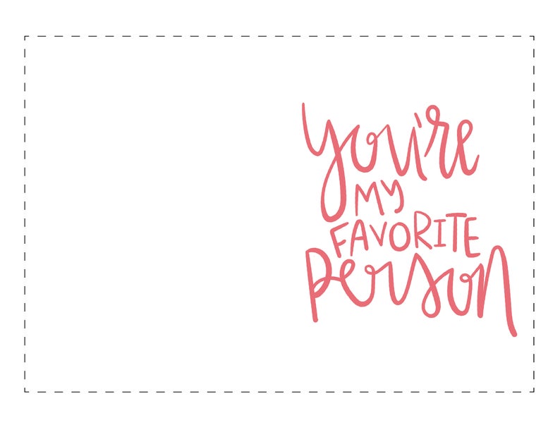 May include: A white card with a pink dashed border and the text "you're my favorite person" written in pink cursive.