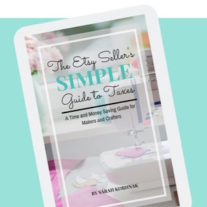 The Etsy Seller's Simple Guide to Taxes, time and money saving guide for makers and crafters, PDF eBook, digital download, tax forms, IRS image 1