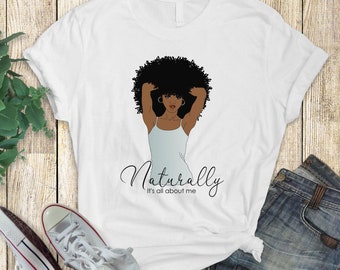Natural Hair T-Shirt, Self-Love, Afro Queen, Curly Girl, Afro Woman Shirt, Natural Hair Tee, Gift for Black Woman, Melanin T-Shirt