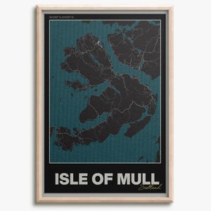 May include: Framed map print of the Isle of Mull, Scotland. The map features a teal background with black landmass outlines and white detailing. The text "ISLE OF MULL Scotland" is displayed at the bottom.