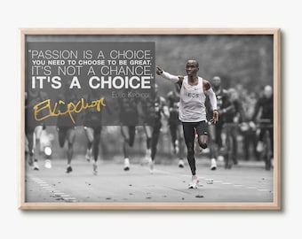 Eliud Kipchoge quote photo print poster - Pre Signed - Passion is a choice