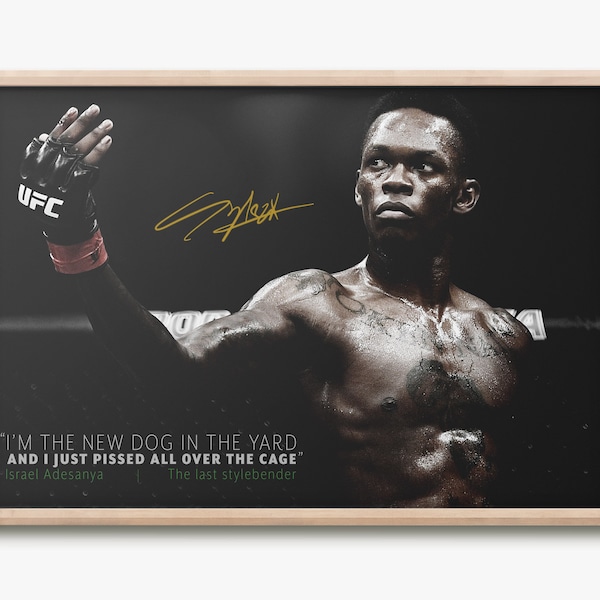 Israel Adesanya "The Last Stylebender" motivational quote photo print poster - Pre Signed - New dog in the yard