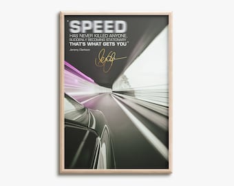 Jeremy Clarkson quote photo print poster - Pre Signed - &quot;Speed has never killed anyone&quot;