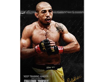 May include: A poster featuring a shirtless mixed martial artist wearing black and yellow UFC gloves and yellow shorts. The text reads: KEEP TRAINING HARDER AND ALWAYS CHALLENGE YOURSELF, with a signature by José Aldo in the bottom corner.