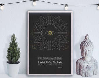 Even though I walk through the valley of the shadow of death, I will fear no evil, for you are with me - Psalm 23:4 - print poster - quote