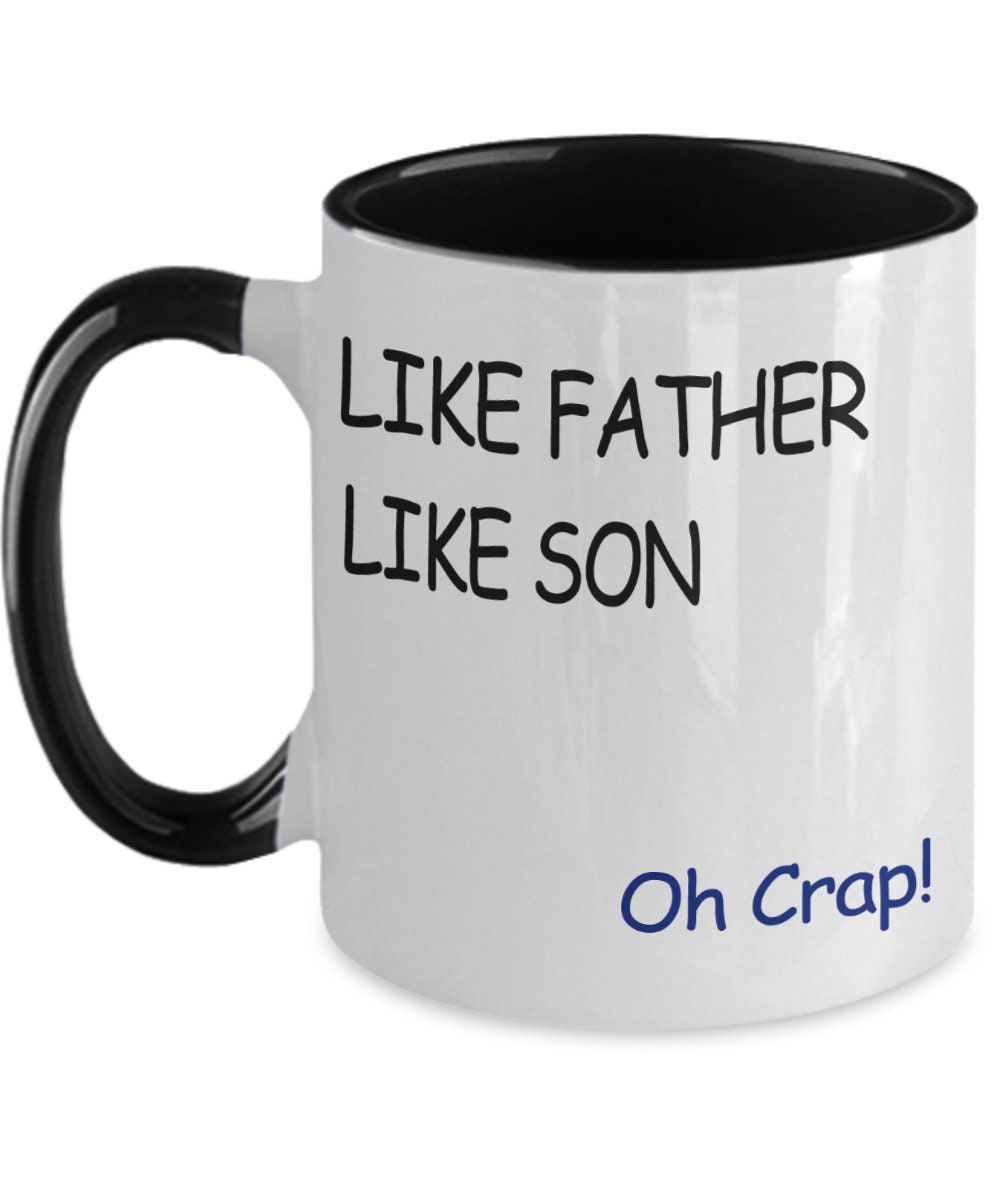 Like Father Like Son Oh Crap Funny Dad Mug Etsy UK