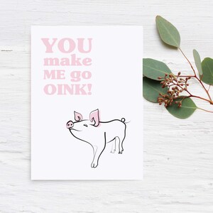 You Make Me Go Oink - Biglietto di auguri - Interno vuoto - Consegna GRATUITA nel Regno Unito
