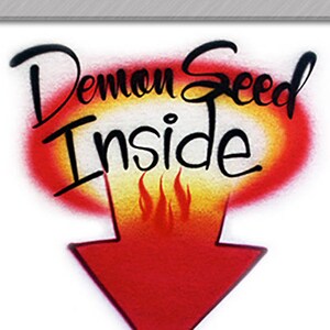 Airbrushed T-shirt Demon Seed Inside * Your Name * You Choose Color