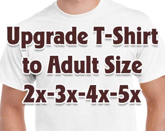 Camiseta para adultos 2x-5x * Solo actualización *