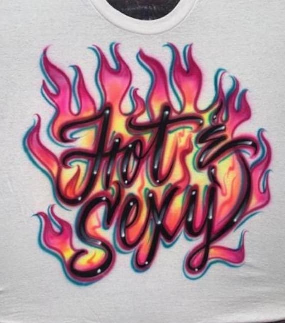 Hot and Sexy Airbrush Shirt — Neon Flame & Fire Script Design - Etsy