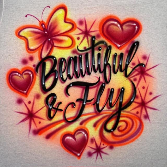 Beautiful and Fly Airbrush Shirt — Hearts Butterflies and Swirl