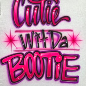 Airbrushed T-shirt * Cutie Wit Da Bootie * You Choose Color - Etsy