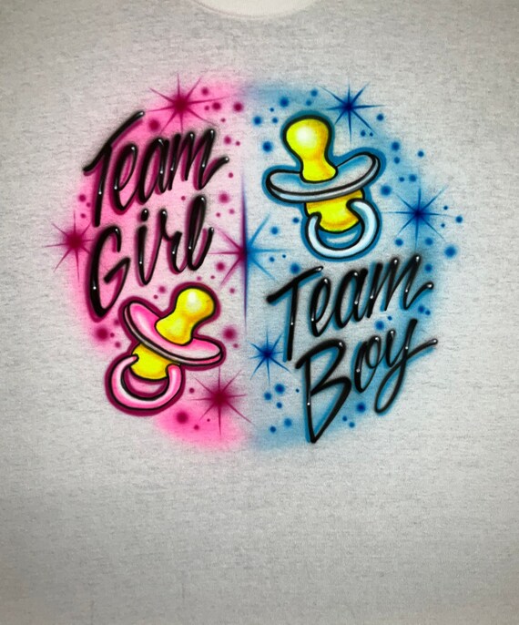 Airbrush T-shirt * Gender Reveal * I Don't Care * Team Boy * Team