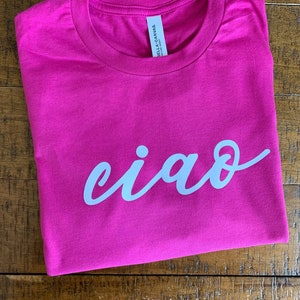 Ciao Shirt; Hello Shirt; Goodbye Shirt; Italian; Language; Travel Shirt; Adventure Shirt; Hello; Ciao Bella; Rome Shirt; Custom Hello Shirt