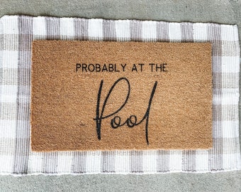 Probably At The Pool or Lake Doormat; Spring Doormat; Summer Doormat;Coir Doormat;Summer Patio Decor;Summer Porch Decor;Funny Summer Doormat