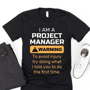 Project Manager / Shirt / Tank Top / Hoodie / Project Manager Gift / Project Manager Shirt / Manager Gift / Gift For Manager/Manager T-Shirt