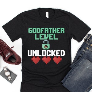 Godfather Level Unlocked Shirt / Godfather Gift / Gift For Godfather / Godfather Gifts / Baptism / Godfather T-shirt / Godfather Shirt