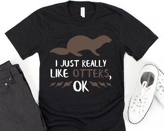 Otter Gift / Sea Otter / Otter Gifts / Cute Otter / Otter Lover / Funny Otter / Otter Lover Gift / Otter Love / Otter Shirt / Otter Tshirt