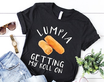Lumpia This Is How I Roll / Shirt / Tank Top / Hoodie / Crop Top / Foodie / Food Shirt / Food Tshirt / Philippines Shirt / Filipino