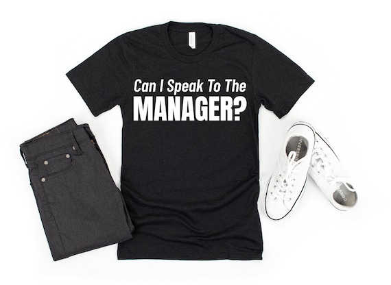Customer Service / Customer Support / Customer Service Rep / Manager / Manager Gift / Gift For Manager / Manager Gifts / Office T-shirt
