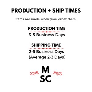 May include: Production and shipping times for handmade items. Production time is 3-5 business days. Shipping time is 2-5 business days, with an average of 2-3 days.