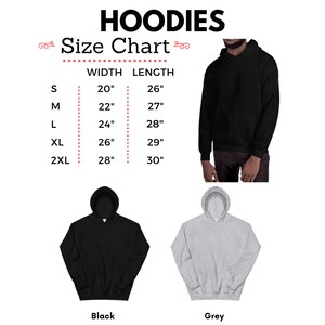 May include: Size chart for hoodies in black and grey. The chart shows the width and length in inches for sizes S, M, L, XL, and 2XL.