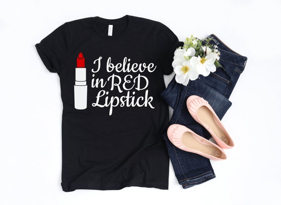 I Believe In Red Lipstick Shirt / Tank Top / Hoodie / Crop Top / Cosmetologist Gift / Costmetology Gift / Fashion T-shirt / Lipstick Shirt