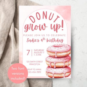 May include: A rectangular birthday invitation card featuring a stack of three pink frosted donuts with sprinkles. The text reads: DONUT grow up! PLEASE JOIN US TO CELEBRATE Sadie's 4th birthday, 7 SATURDAY AUGUST 7 1-3 PM, 123 SMITH STREET PRINCETON, RSVP TO ANNA 123-456-7890.