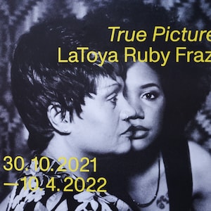 LaToya Ruby Frazier "True Picture?"  |  original exhibition poster