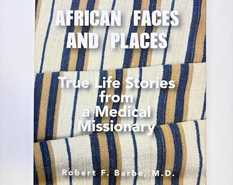 Book. African Faces and Places: Medical Missionary True Life Stories