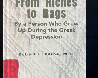 Book. From Riches to Rags: By a Person Who Grew Up During the Great Depression.