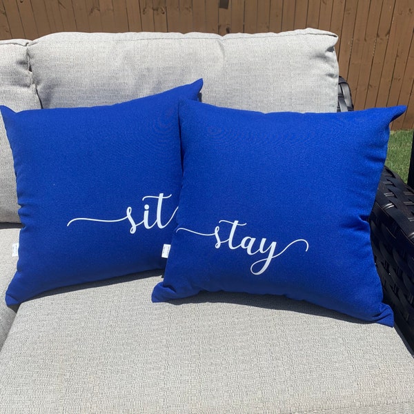Sit Stay Outdoor Pillows/ Patio Pillows/ Outdoor Pillows/ Home Decor