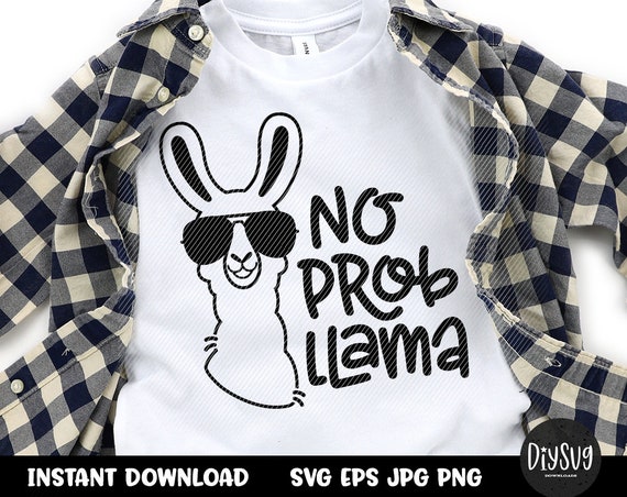 Download Llama Svg No Prob Llama Llama Shirt No Prob Llama Svg Llama Cut File Llama Shirt Llama Face Svg Alpaca Svg No Prob Llama Svg File By Diy Svg Catch My Party