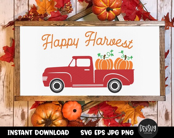 Harvest Truck Svg Pumpkin Truck Harvest Svg Happy Harvest Antique Truck Svg Farm Svg Farmhouse Decor Halloween Svg Fall Svg By Diy Svg Catch My Party