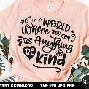 em um mundo onde você pode ser qualquer coisa seja gentil svg, camisa de professor, seja legal, gentil svg, escola svg, seja gentil, seja gentil camisa, citação de arte de parede