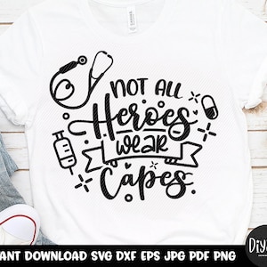 nicht alle Helden tragen Umhänge Svg, Krankenschwester Svg, Krankenschwester Geschenk, wesentliche Arbeiter, Krankenschwester Shirt, Stethoskop Svg, Cricut Svg Dateien, Krankenschwester Leben