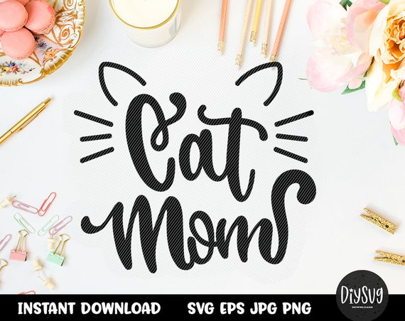 Download Cat Mom Svg Crazy Cat Lady Cat Lover T Shirt Cat Svg Mom Of Cats Svg Cat Mommy Pet Svg Cat Cat Hair Svg Fur Mom Pet Lover Gift By Diy Svg