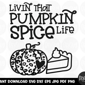 livin that pumpkin spice life, pumpkin spice svg, christmas svg, funny thanksgiving, pumpkin spice png, christmas clipart, pumpkin spice