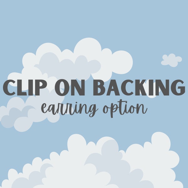 Clip On Backing - Earring Add On