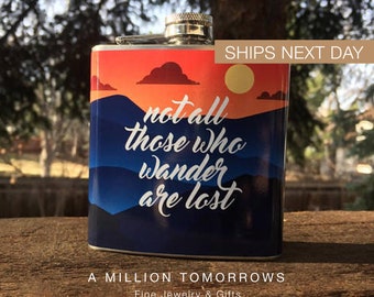 Not All Those Who Wander Are Lost Flask- Camping Adventure, Outdoors Gift Stainless Steel 6 oz Liquor Hip Flask, Birthday, Christmas,