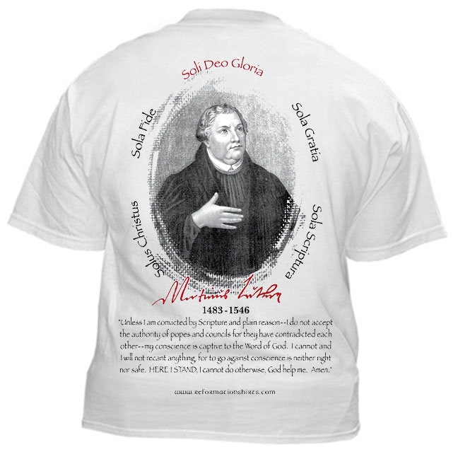 Martin Luther Reformed Lutheran Tshirt