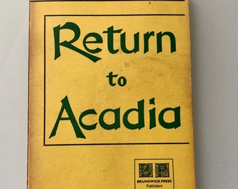 Return to Acadia by George Frederick Clarke, 1st Edition 1952, Nova Scotia Book, Canadian Literature, Acadien History, Cajun History, Acadie