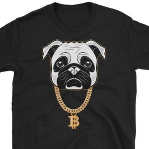 May include: Black t-shirt with a white pug wearing a gold chain with a bitcoin pendant.