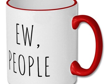 EW PEOPLE mug, introvert,funny mugs,anti social social club,antisocial social club,antisocial,assc,anti-social gift,antisocial gift