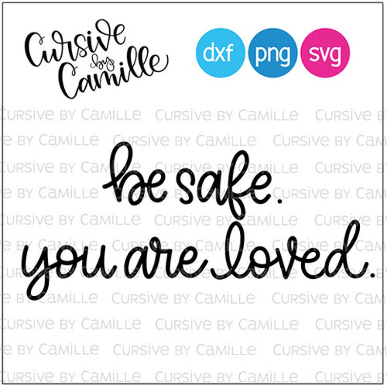 Be Safe You Are Loved Cut File Svg Png Dxf For Silhouette Etsy