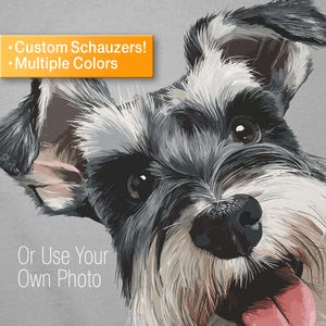Puede incluir: Ilustración detallada de un perro Schnauzer con nariz negra, pelaje gris y blanco y lengua rosa. La imagen incluye el texto "Custom Schnauzers! Multiple Colors" y "Or Use Your Own Photo" sobre un fondo gris.