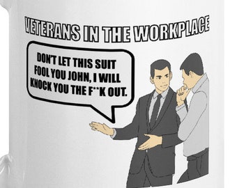 Veterans in the Workplace Coffee Mug Funny Military Gift | FREE SHIPPING | Army Navy Air Force USMC Military Retirement Gifts