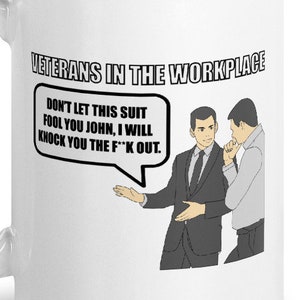 Veterans in the Workplace Coffee Mug Funny Military Gift | FREE SHIPPING | Army Navy Air Force USMC Military Retirement Gifts