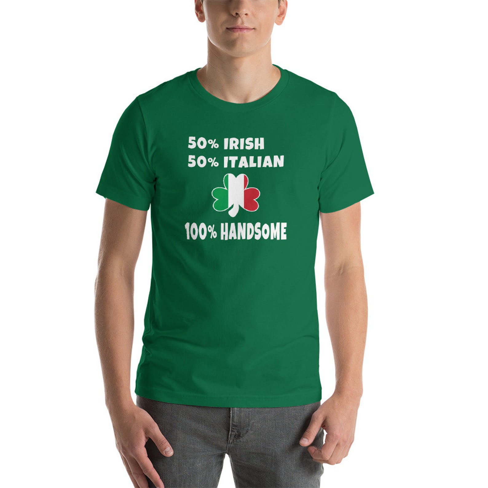 Half Irish Half Italian 100 Percent Handsome Irish Italian Etsy